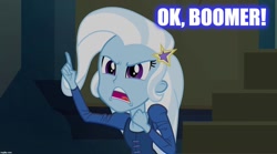 Size: 1280x714 | Tagged: safe, edit, edited screencap, screencap, character:trixie, equestria girls:rainbow rocks, g4, my little pony: equestria girls, my little pony:equestria girls, image macro, meme, ok boomer, text, trixie yells at everything