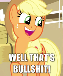 Size: 640x768 | Tagged: safe, edit, edited screencap, screencap, character:applejack, episode:going to seed, g4, my little pony: friendship is magic, bullshit, caption, cropped, female, hay bale, image macro, meme, solo, text, vulgar