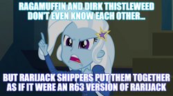 Size: 1280x714 | Tagged: safe, edit, edited screencap, screencap, character:trixie, equestria girls:rainbow rocks, g4, my little pony: equestria girls, my little pony:equestria girls, caption, image macro, implied dirk thistleweed, implied gay, implied lesbian, implied ragamuffin, implied rarijack, implied rule 63, implied shipping, meme, text, trixie yells at everything