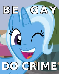 Size: 707x892 | Tagged: safe, edit, edited screencap, screencap, character:trixie, species:pony, species:unicorn, episode:a horse shoe-in, g4, my little pony: friendship is magic, be gay do crimes, cropped, female, meme, one eye closed, solo, text, uvula, wink