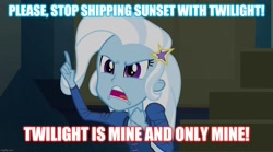 Size: 1280x714 | Tagged: safe, edit, edited screencap, screencap, character:trixie, equestria girls:rainbow rocks, g4, my little pony: equestria girls, my little pony:equestria girls, caption, image macro, implied lesbian, implied shipping, implied sunset shimmer, implied sunsetsparkle, implied twilight sparkle, implied twixie, meme, text, trixie yells at everything
