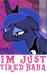 Size: 738x1162 | Tagged: safe, edit, edited screencap, screencap, character:princess luna, episode:a royal problem, g4, my little pony: friendship is magic, blatant lies, caption, cropped, denial, depressed, depression, expand dong, exploitable meme, female, image macro, meme, solo, text