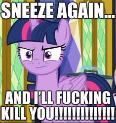 Size: 840x895 | Tagged: safe, edit, edited screencap, screencap, character:fluttershy, character:twilight sparkle, character:twilight sparkle (alicorn), species:alicorn, species:pony, episode:the last problem, g4, my little pony: friendship is magic, angry, caption, coronavirus, covid-19, cropped, death threat, disgusted, disproportionate retribution, excessive exclamation marks, image macro, implied sneeze, meme, solo focus, text, threat, vulgar