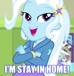 Size: 880x908 | Tagged: safe, edit, edited screencap, screencap, character:trixie, equestria girls:forgotten friendship, g4, my little pony: equestria girls, my little pony:equestria girls, caption, cropped, grammar error, image macro, meme, stay at home, text, trixie yells at everything