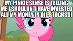 Size: 1280x720 | Tagged: safe, edit, edited screencap, screencap, character:pinkie pie, episode:feeling pinkie keen, g4, my little pony: friendship is magic, caption, economy, excessive exclamation marks, image macro, oil, pinkie sense, stock market, stocks, text, truth