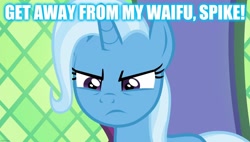 Size: 1600x908 | Tagged: safe, edit, edited screencap, screencap, character:trixie, episode:all bottled up, g4, my little pony: friendship is magic, caption, image macro, implied shipping, implied sparlight, implied spike, implied starlight glimmer, implied straight, meme, text, trixie yells at everything, yandere
