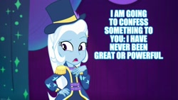 Size: 1920x1080 | Tagged: safe, edit, edited screencap, screencap, character:trixie, equestria girls:spring breakdown, g4, my little pony: equestria girls, my little pony:equestria girls, blatant lies, captain obvious, caption, confession, image macro, magician outfit, meme, text, trixie yells at everything