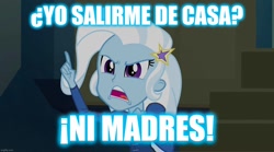 Size: 1280x714 | Tagged: safe, edit, edited screencap, screencap, character:trixie, equestria girls:rainbow rocks, g4, my little pony: equestria girls, my little pony:equestria girls, caption, image macro, meme, spanish, text, trixie yells at everything