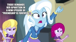 Size: 1280x714 | Tagged: safe, edit, edited screencap, screencap, character:fuchsia blush, character:lavender lace, character:trixie, equestria girls:rainbow rocks, g4, my little pony: equestria girls, my little pony:equestria girls, caption, image macro, meme, text, trixie and the illusions, trixie yells at everything