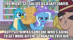 Size: 600x337 | Tagged: safe, edit, edited screencap, screencap, character:gallus, character:grampa gruff, character:trixie, species:griffon, species:pony, species:unicorn, episode:a horse shoe-in, g4, my little pony: friendship is magic, caption, image macro, text, vulgar