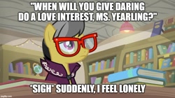 Size: 888x499 | Tagged: safe, edit, edited screencap, screencap, character:a.k. yearling, species:pegasus, species:pony, episode:daring doubt, g4, my little pony: friendship is magic, book, bookshelf, caption, female, image macro, lonely, mare, meme, solo, text