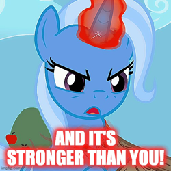 Size: 500x500 | Tagged: safe, edit, edited screencap, screencap, character:trixie, episode:magic duel, g4, my little pony: friendship is magic, caption, cropped, image macro, steven universe, stronger than you, text