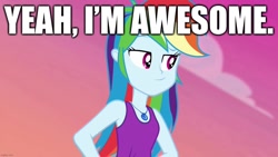 Size: 1280x720 | Tagged: safe, edit, edited screencap, screencap, character:rainbow dash, episode:wake up!, g4, my little pony: equestria girls, my little pony:equestria girls, spoiler:eqg series (season 2), awesome, bragging, caption, cocky, image macro, narcissism, text, truth, wake up!: rainbow dash