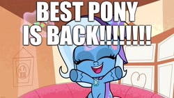 Size: 1920x1080 | Tagged: safe, edit, edited screencap, screencap, character:trixie, episode:friendship gems, g4.5, my little pony: pony life, my little pony:pony life, spoiler:pony life s01e17, best pony, caption, cute, diatrixes, image macro, text, truth