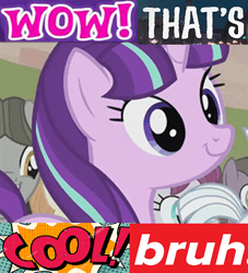 Size: 400x441 | Tagged: safe, edit, edited screencap, screencap, character:starlight glimmer, species:pony, species:unicorn, episode:the cutie map, g4, my little pony: friendship is magic, bruh, caption, cool story bro, expand dong, exploitable meme, image macro, meme, punctuated for emphasis, sarcasm, text, wow! glimmer
