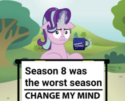 Size: 1335x1080 | Tagged: safe, artist:aleximusprime, editor:apex soundwave, character:starlight glimmer, species:pony, species:unicorn, season 8, spoiler:s08, change my mind, coffee mug, crossing the memes, cup, desk, downvote bait, exploitable meme, female, i mean i see, image macro, irony, mare, meme, mouthpiece, mug, op is a duck, opinion, sitting, solo, text