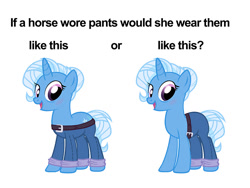 Size: 1000x751 | Tagged: safe, artist:pixelkitties, character:trixie, species:pony, species:unicorn, alternate hairstyle, belt, belt buckle, blue jeans, blushing, clothing, comparison, dialogue, dog pants, female, mare, meme, pants, simple background, solo, text, white background